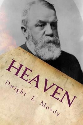 Heaven: Where It Is, Its Inhabitants, And How To Get There. Paperback Agilis Press