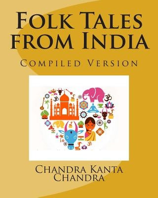 Folk Tales from India: Compiled Version by Chandra, Chandrakanta