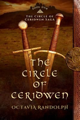 The Circle of Ceridwen: Book One of The Circle of Ceridwen Saga Paperback Pyewacket Press