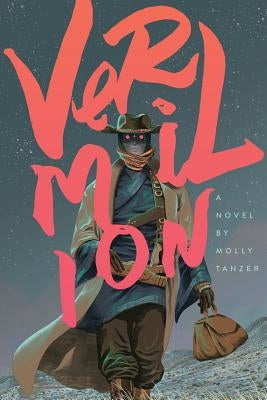 Vermilion by Tanzer, Molly