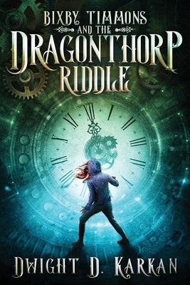 Bixby Timmons and the Dragonthorp Riddle Paperback Tiny Fox Press LLC