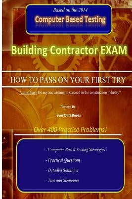 Building Contractor Exam "How to Pass on Your First Try!" by Books, Fasttrack