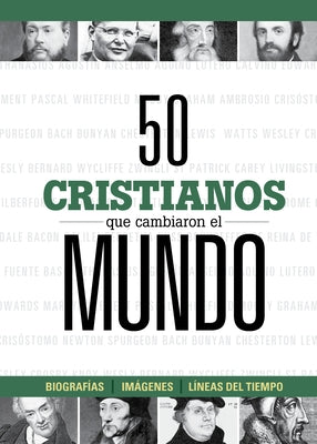 50 Cristianos Que Cambiaron El Mundo by B&h Español Editorial