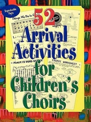 52 Arrival Activities for Childrens Choir by Wyrick, Ginger G.