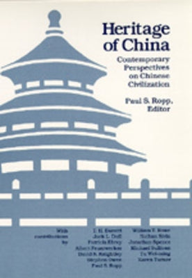Heritage of China: Contemporary Perspectives on Chinese Civilization Paperback University of California Press