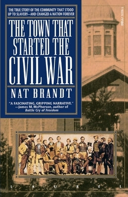 The Town That Started the Civil War by Brandt, Nat