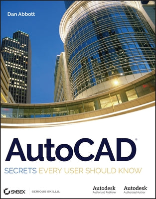 AutoCAD: Secrets Every User Should Know by Abbott, Dan