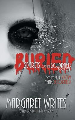 Buried Secrets of the Scorned by Writes, Margaret