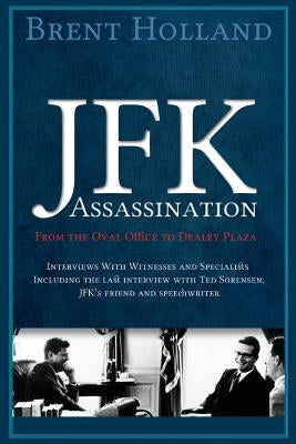 The JFK Assassination from the Oval Office to Dealey Plaza Paperback JFK Lancer Production
