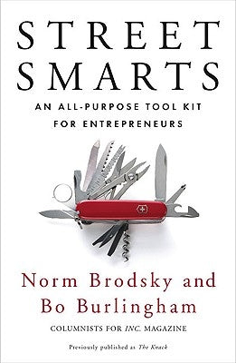 Street Smarts: An All-Purpose Tool Kit for Entrepreneurs by Brodsky, Norm