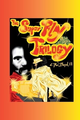 The Super Fly Trilogy Paperback L.Roi Boyd
