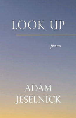 Look Up by Jeselnick, Adam