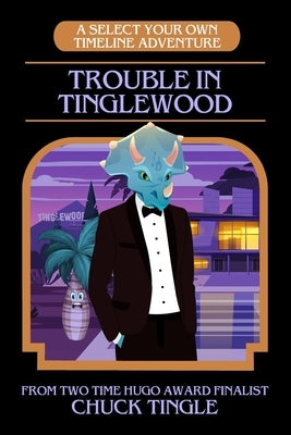 Trouble In Tinglewood: A Select Your Own Timeline Adventure Paperback Independently Published