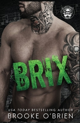 Brix: An Enemies to Lovers Stepbrother Rock Star Romance Paperback Author Brooke O'Brien LLC