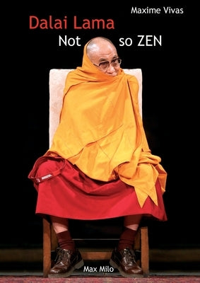 Not so zen: The hidden face of the Dalai Lama Paperback Max Milo Editions