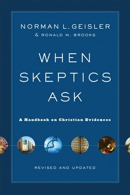 When Skeptics Ask: A Handbook on Christian Evidences Paperback Baker Books