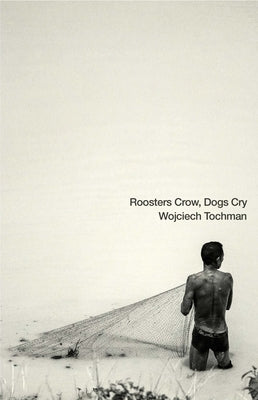 Roosters Crow, Dogs Cry Paperback Open Letter