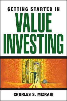 Getting Started in Value Investing by Mizrahi, Charles S.