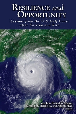 Resilience and Opportunity: Lessons from the U.S. Gulf Coast after Katrina and Rita Paperback Brookings Institution Press