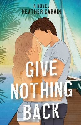 Give Nothing Back Paperback Tuskan Publishing LLC