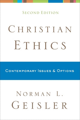 Christian Ethics: Contemporary Issues and Options Baker Academic
