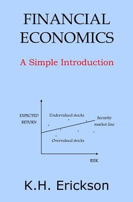 Financial Economics: A Simple Introduction Paperback Createspace Independent Publishing Platform