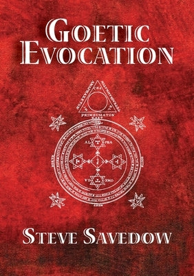 Goetic Evocation by Savedow, Steve