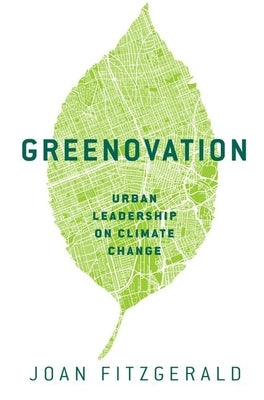 Greenovation: Urban Leadership on Climate Change Paperback Oxford University Press, USA