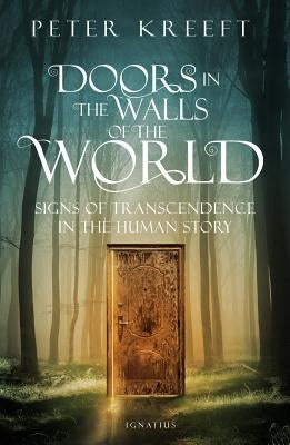 Doors in the Walls of the World: Signs of Transcendence in the Human Story Paperback Ignatius Press