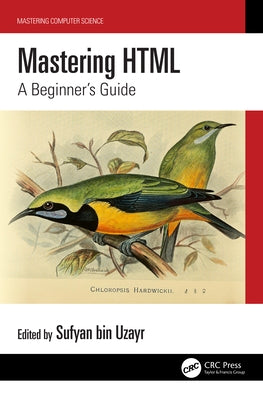 Mastering HTML: A Beginner's Guide Paperback CRC Press