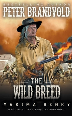 The Wild Breed by Brandvold, Peter