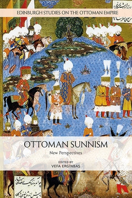 Ottoman Sunnism: New Perspectives Paperback Edinburgh University Press
