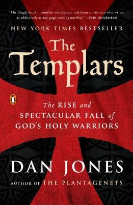 The Templars: The Rise and Spectacular Fall of God's Holy Warriors Paperback Penguin Books