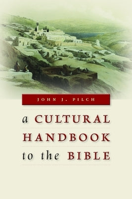 Cultural Handbook to the Bible by Pilch, John J.