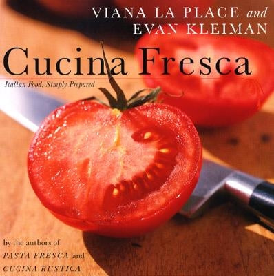 Cucina Fresca: Italian Food, Simply Prepared Paperback William Morrow & Company