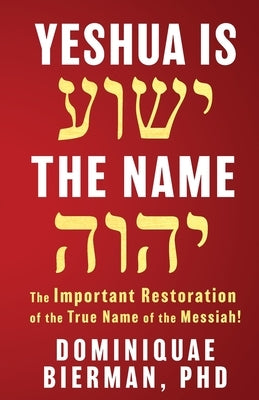 Yeshua is the Name: The Important Restoration of the True Name of the Messiah! Paperback Zion's Gospel Press