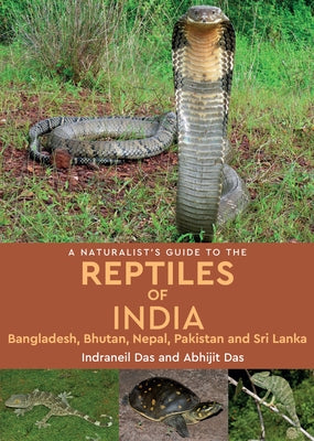 A Naturalist's Guide to the Reptiles of India by Das, Indraneil