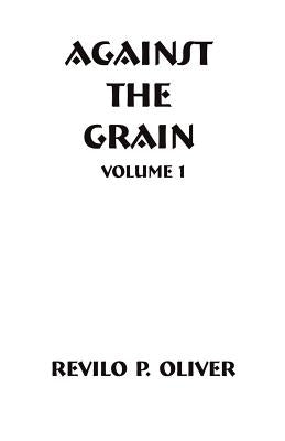 Against The Grain Paperback Liberty Bell Publications