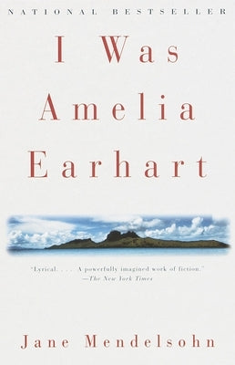 I Was Amelia Earhart by Mendelsohn, Jane