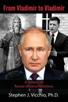 From Vladimir to Vladimir: A History of Russia-Ukraine Relations Paperback Wisdom Editions