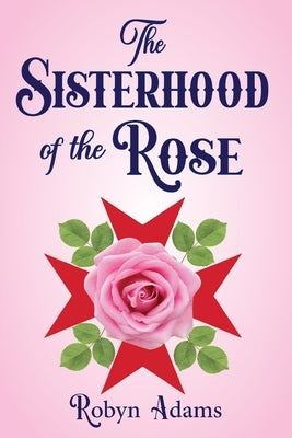 The Sisterhood of the Rose Paperback Ewings Publishing LLC
