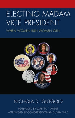 Electing Madam Vice President: When Women Run Women Win Paperback Lexington Books