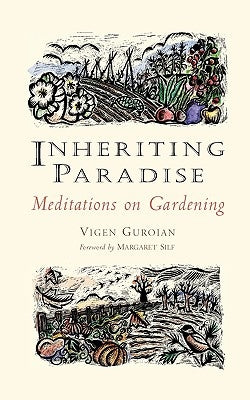 Inheriting Paradise: Meditations on Gardening Paperback William B. Eerdmans Publishing Company