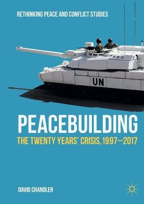 Peacebuilding: The Twenty Years' Crisis, 1997-2017 Paperback Palgrave MacMillan