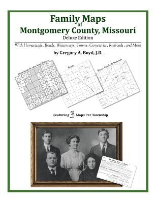 Family Maps of Montgomery County, Missouri by Boyd J. D., Gregory a.