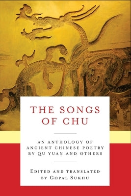 The Songs of Chu: An Anthology of Ancient Chinese Poetry by Qu Yuan and Others Paperback Columbia University Press