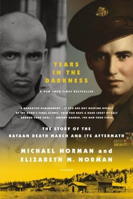 Tears in the Darkness: The Story of the Bataan Death March and Its Aftermath Paperback Picador USA