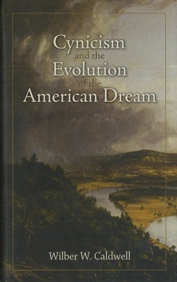 Cynicism and the Evolution of the American Dream Paperback Potomac Books