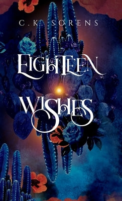 Eighteen Wishes by Sorens, C. K.