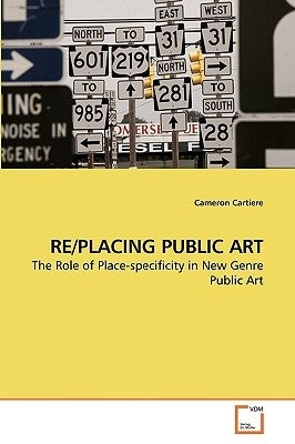 Re/Placing Public Art by Cartiere, Cameron